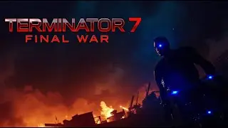 Terminator 7: Final War | Fan-Made Concept & Hypothetical Plot Breakdown 🤖