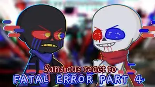 Sans aus react to Fatal Error Comic Dub Part 4 || No ships