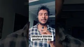 Salesforce interview question of the day 