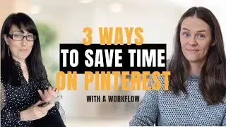 3 Ways to Save time on Your Pinterest Workflow
