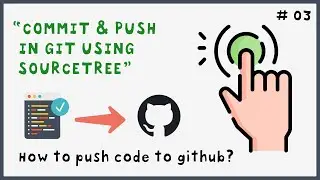 COMMIT & PUSH IN GIT WITH SOURCETREE - Video : 03