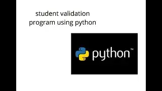Student validation program using python