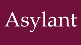 How to Pronounce ''Asylant'' (Asylum seeker) Correctly in German
