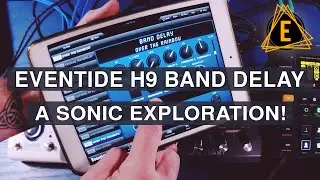 Eventide H9 Band Delay - A Sonic Exploration!
