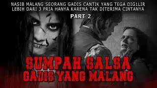 KISAH NGERI - MALAM KEJADIAN T3WASNYA SALSA - SUMPAH SALSA GADIS YANG MALANG