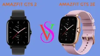 AMAZFIT GTS 2 VS AMAZFIT GTS 2E