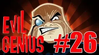 Полное прохождение Evil Genius (#26) -  Плейбои и дипломаты.