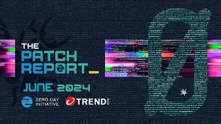 The Patch Report for June 2024
