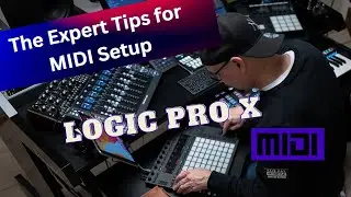 The Expert Tips for Logic Pro X MIDI Setup