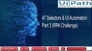 47 Selectors & UI Automation Part 3 (RPA Challenge)
