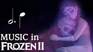 The VITAL Role MUSIC plays in FROZEN 2 (and more) | ANALYSIS