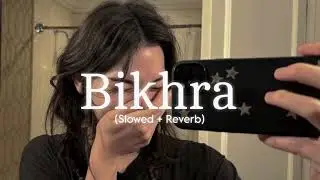 Bikhra (Slowed + Reverb) - Abdul Hannan x Rovalio | Also Holic