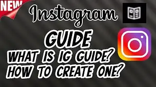 What is Instagram Guides and How to Create Instagram Guide 2020