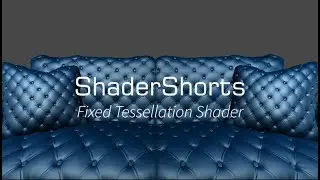 ShaderShorts : Fixed Tessellation Shader