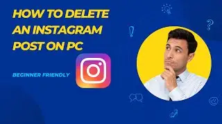 How To Delete Instagram Post On PC | Guide (2024)