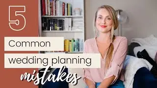 5 Common Wedding Planning Mistakes