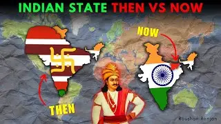Indian State Then Vs Now Full Video | History of Indian States | Roushan Ranjan