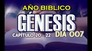 07 ENERO 2024 |  Año Bíblico - Día 07 || Génesis 20 - 22