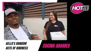 Gello's Random Act of Kindness ep. 13: Cocina Adamex