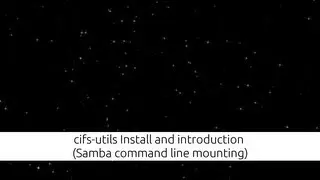 cifs-utils Install and introduction (Samba command line mounting)