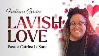 Welcome Service for Pastor Catrina LeSure - 10/12/24