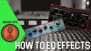 How to EQ Effects | Mixing Tips