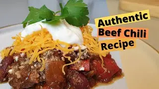 Beef Chili Recipe - How to make a great authentic Beef Chili Con Carne