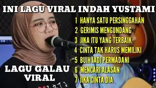 LAGU VIRAL-INDAH YUSTAMI FUL ALBUM HANYA SATU PERSINGGAHAN, GERIMIS MENGUNDANG,JIKA ITU YANG TERBAIK