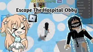 playing Escape The Hospital Obby! || ROBLOX ||