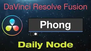 DaVinci Resolve Fusion Phong Node