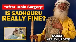 🔴IS SADHGURU OK? Sadhguru Latest Health Updates After Brain Surgery | Sadhguru