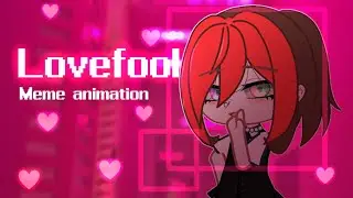 LOVEFOOL GACHA MEME ANIMATION