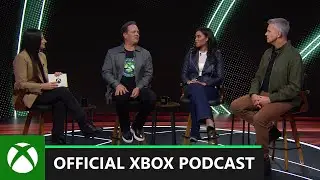 Updates on the Xbox Business | Official Xbox Podcast