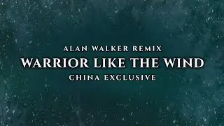 Alan Walker - Warrior Like The Wind (China Exclusive)