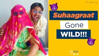 SUHAAGRAAT gone WILD!! 😈 | YT 