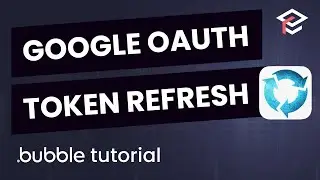 How to Get a Google Oauth 2.0 Refresh Token - Bubble.io Tutorial