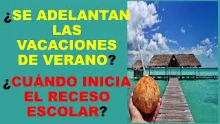 Soy Docente: ¿SE ADELANTAN LAS VACACIONES DE VERANO 2023?