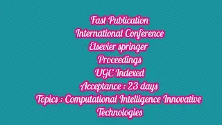 International conference / 23 days for scopus ugc indexed elsevier springer proceedings acceptance