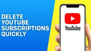 How to Delete Youtube Subscriptions Quickly - Easy