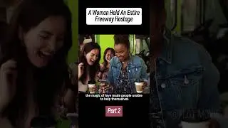 [Part 2] A Woman Held An Entire Freeway Hostage 