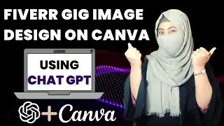 Help of CHAT GPT (AI) To Create Fiverr GIG image design on Canva