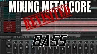 Bass - Mixing Metalcore Revisited