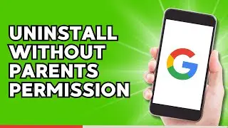How to Uninstall Family Link App without Parents Permission
