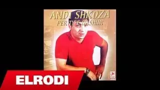Andi Shkoza - Mos shko
