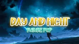 IAN SIZE, NAZ LAmood - Day And Night | Future Pop