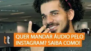 Como mandar áudio no Instagram? Deixe seu Instagram atualizado em 2018!