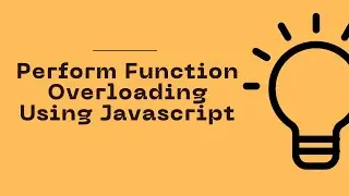 JavaScript Program to Perform Function Overloading | Celotek