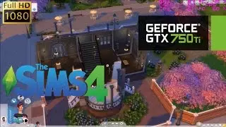 GTX 750 TI | SIMS 4 [I3 6100] 1080p High
