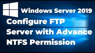 64. Configure FTP Server 2019 with Advance NTFS Permission