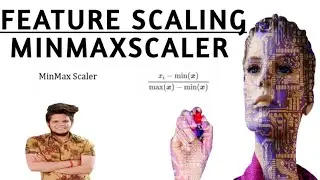 MinMax Scaler in Hindi | Feature Scaling | Machine Learning Tutorial